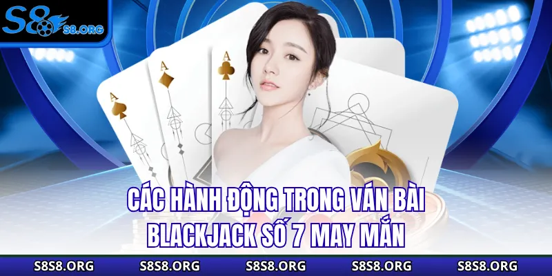 Blackjack Số 7 May Mắn Bí Kíp Nhận Thưởng Lớn Trong Tầm Tay - Tiwin