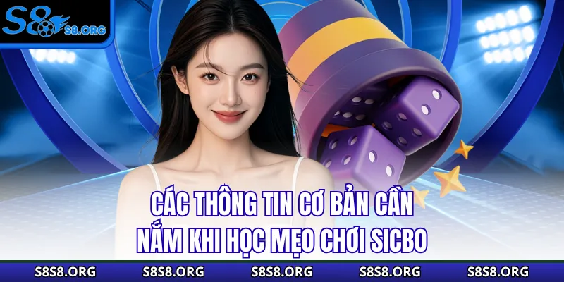 Mẹo Chơi Sicbo - Bí Kíp Dự Đoán Xúc Xắc Siêu Chuẩn Tại S8 - Tiwin