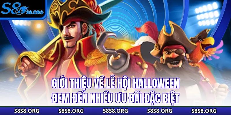 Lễ Hội Halloween - Sự Kiện Thưởng Lớn Quanh Năm Tại S8 - Tiwin