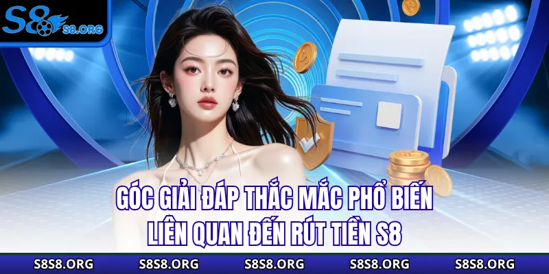 Rút Tiền S8 - Hướng Dẫn Chuẩn Chỉ Trong 4 Bước Cơ Bản - Tiwin