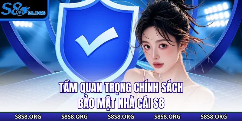Chính Sách Bảo Mật S8 - An Toàn 100% Cho Mọi Thành Viên - Tiwin
