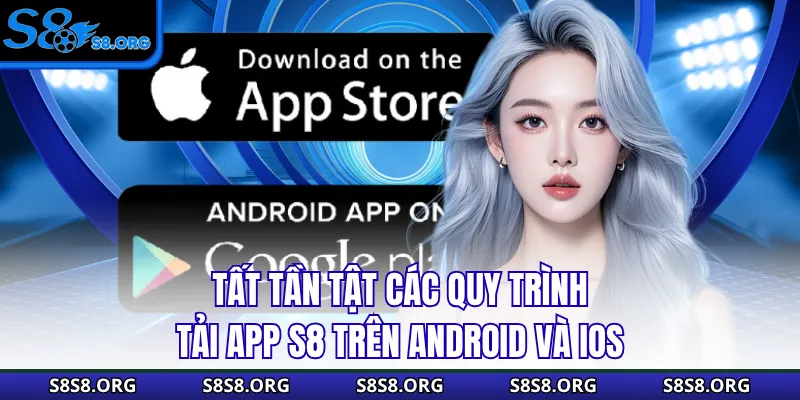 Tải App S8 - Hướng Dẫn Từ A Tới Z, Cài Đặt Ngay Nhận 50K - Tiwin