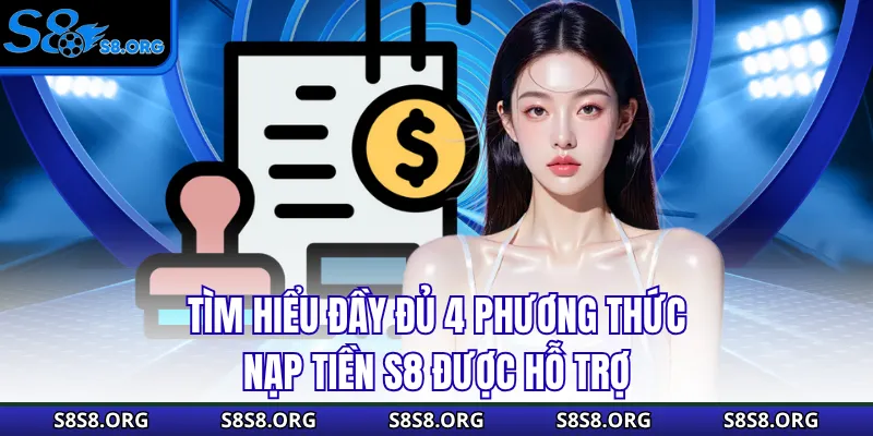 Nạp Tiền S8 Cực Dễ, Nhận Ngay Ưu Đãi Khủng Trong Lần Đầu - Tiwin